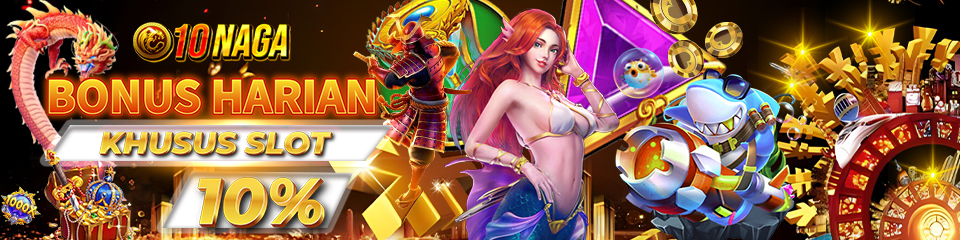 BONUS HARIAN 10NAGA